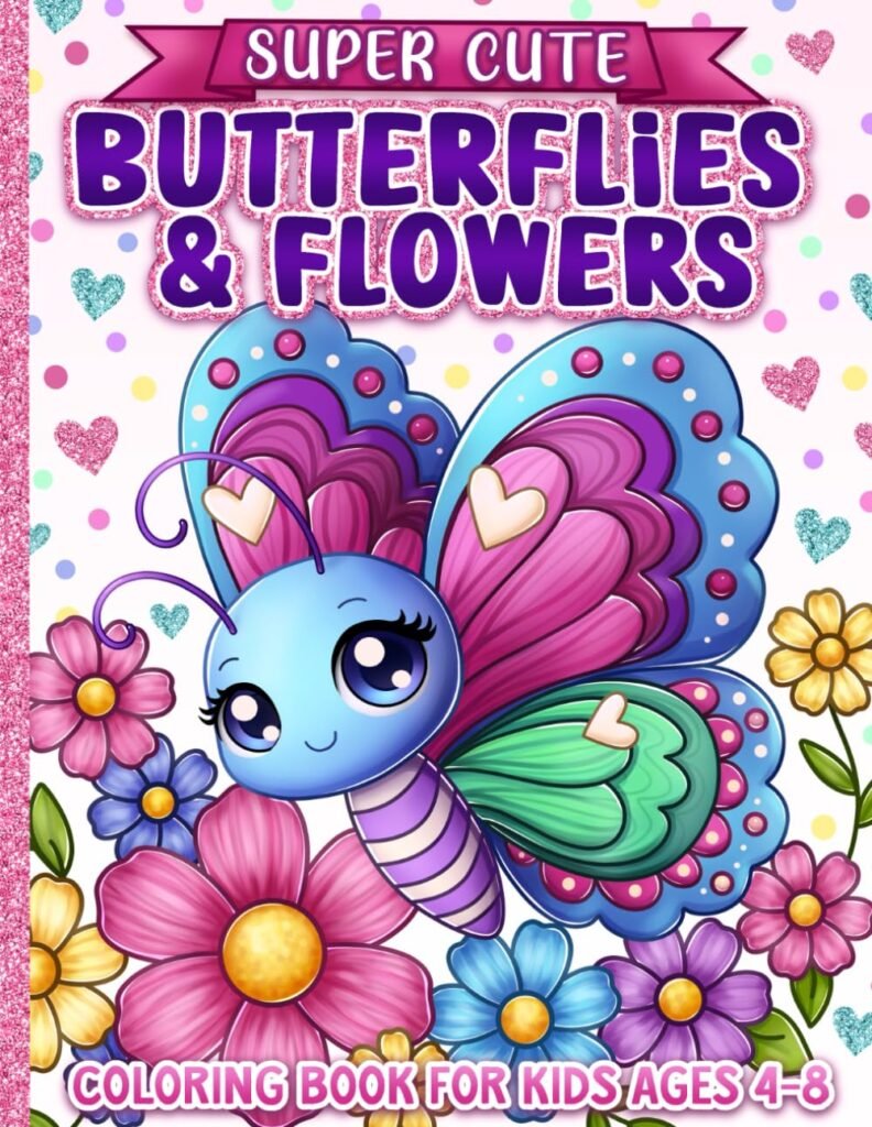 Coloring Book for Kids Ages 4-8: Super Cute Butterflies and Flowers for Girls - Product cover