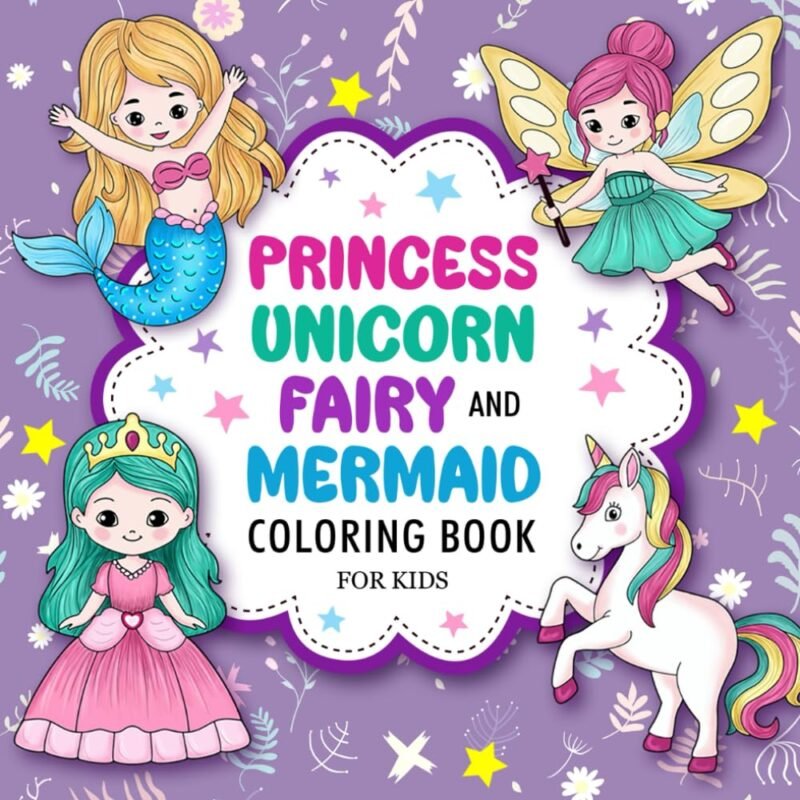 Princess, Unicorn, Fairy, and Mermaid: Cute Coloring Book For Kids Ages 4-8 - Free Printable Coloring Page